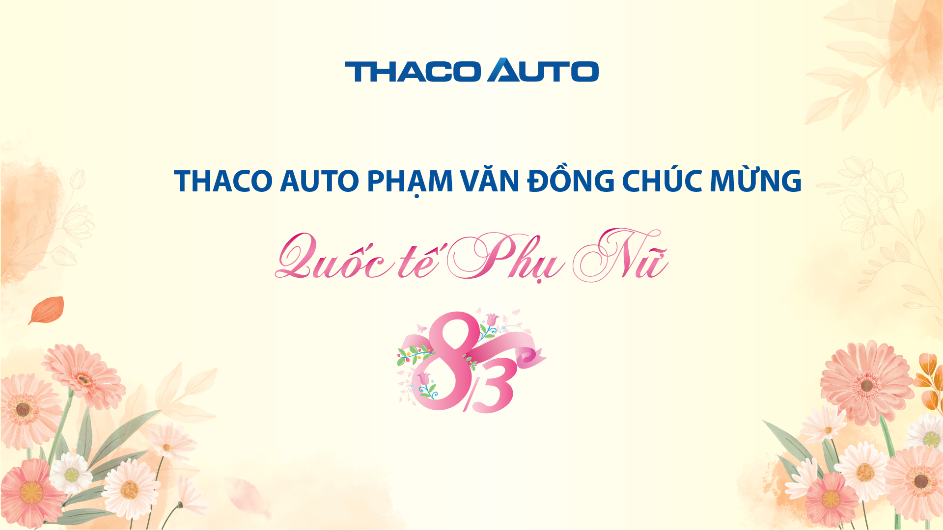 THACO AUTO PHẠM VĂN ĐỒNG CHÚC MỪNG NGÀY QUỐC TẾ PHỤ NỮ 8/3